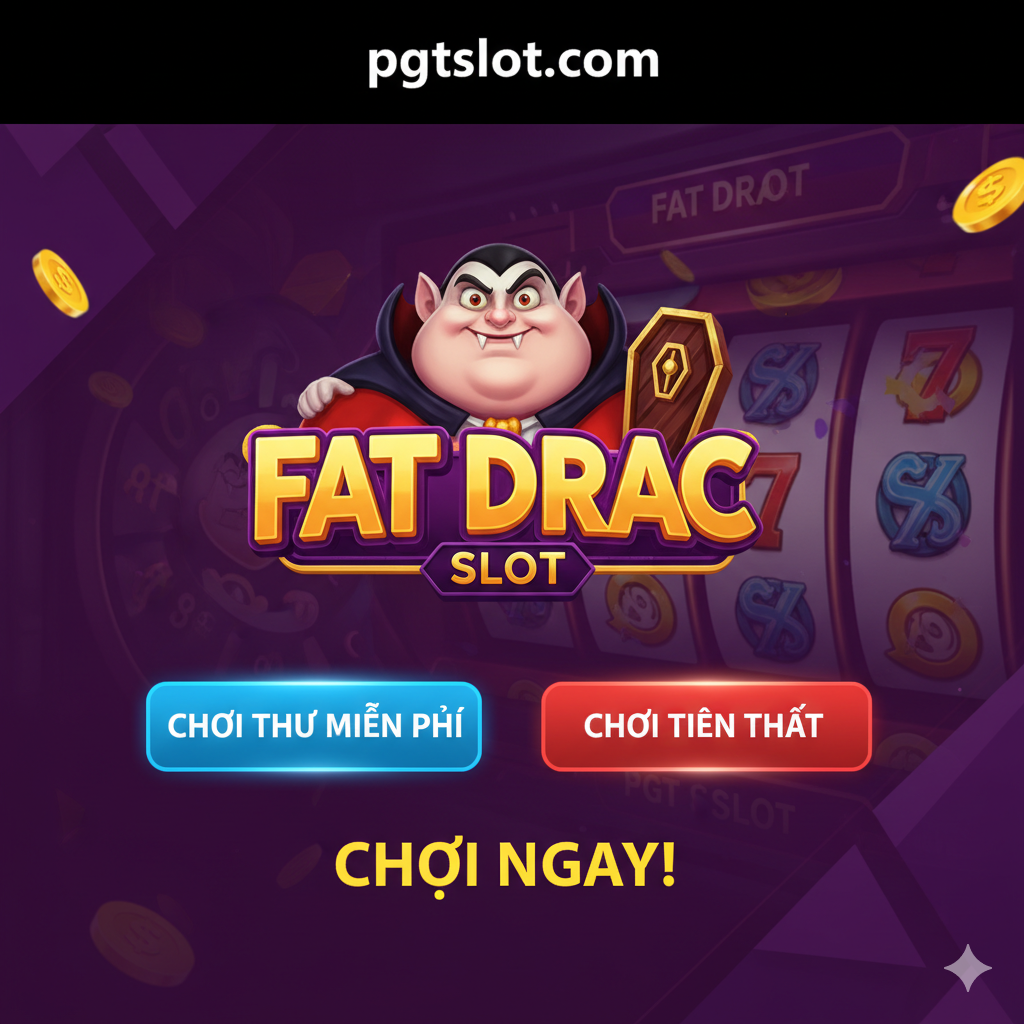Một hình ảnh tổng hợp cuối bài, có logo Fat Drac Slot và hai tùy chọn nổi bật: 'DEMO MIỄN PHÍ' và 'CHƠI TIỀN THẬT' để thúc đẩy hành động của người dùng, kèm theo logo PGT Slot và lời kêu gọi hành động 'Chơi Thử Ngay'.
